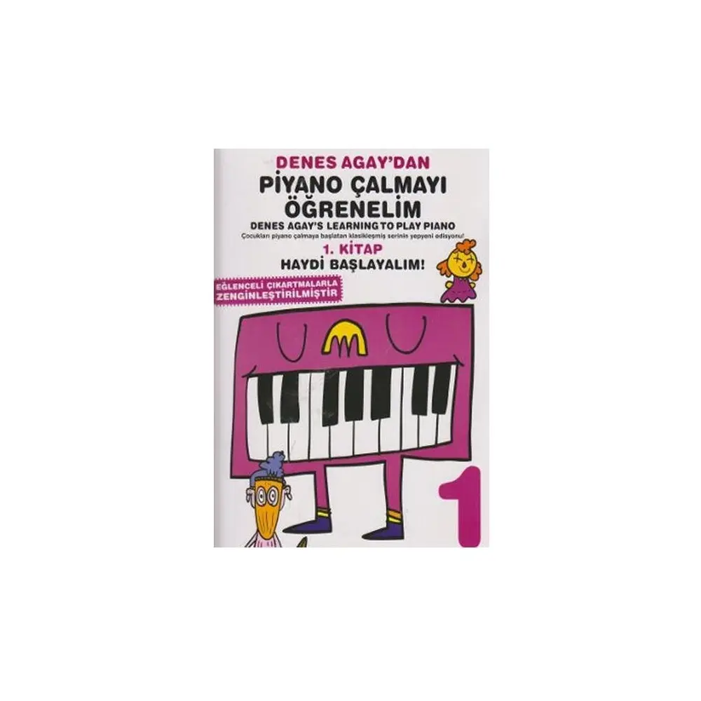 Denes Agay'dan Piyano Çalmayı Öğrenelim 1. Kitap