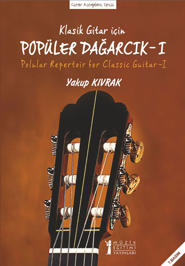 Klasik Gitarlar İçin Papüler Dağarcık - 1 Yakup Kıvrak